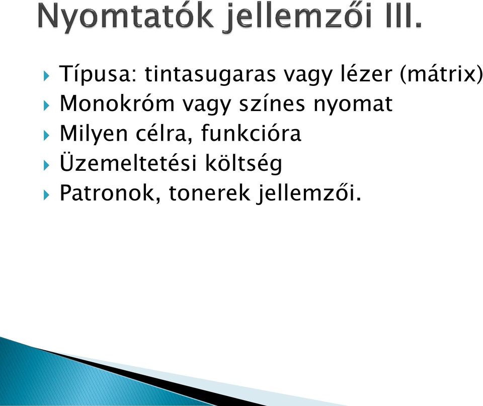 nyomat Milyen célra, funkcióra