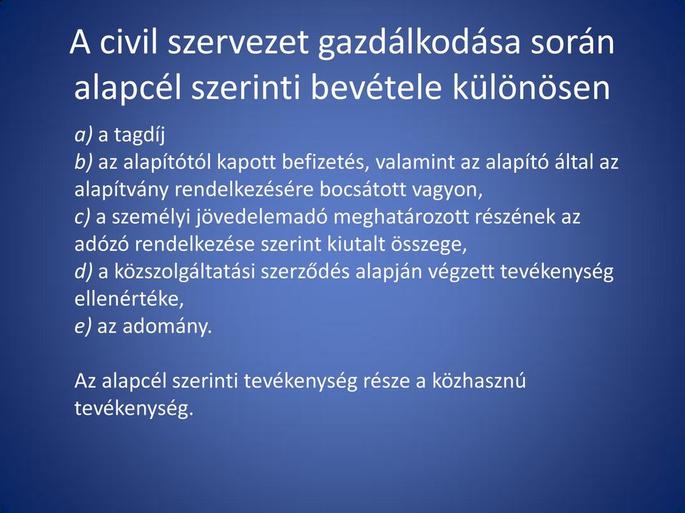 jövedelemadó meghatározott részének az adózó rendelkezése szerint kiutalt összege, d) a közszolgáltatási