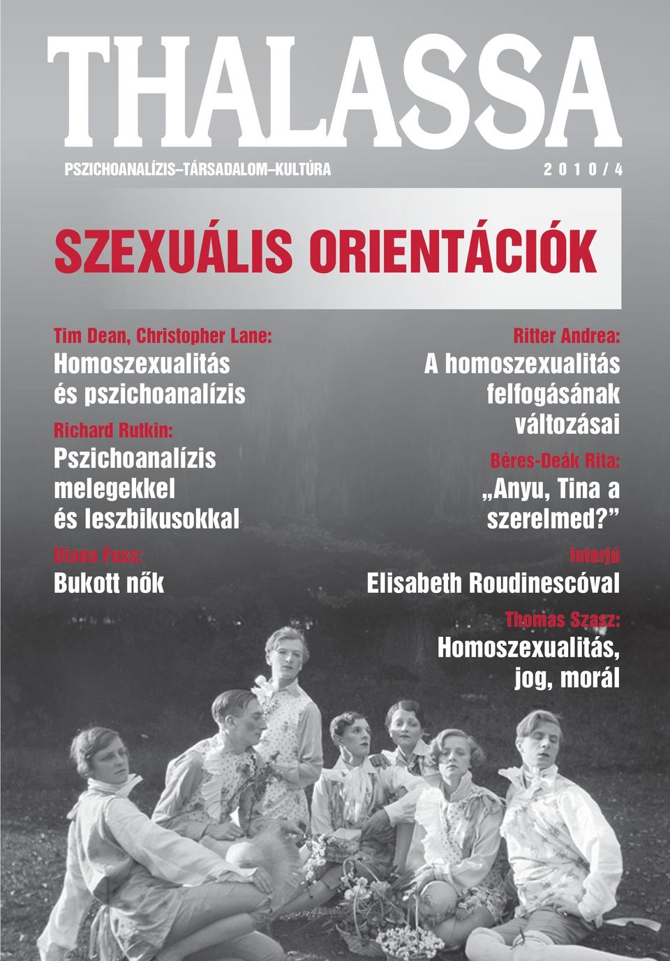 Diana Fuss: Bukott nôk Ritter Andrea: A homoszexualitás felfogásának változásai Béres-Deák Rita: