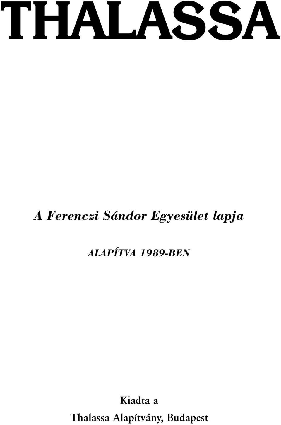 Egyesület lapja ALAPÍTVA 1989-BEN
