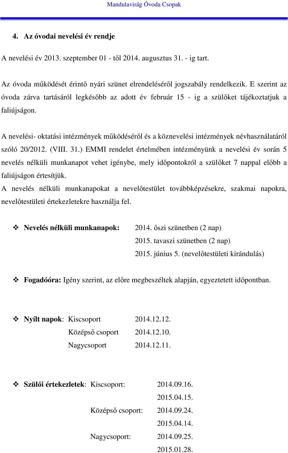 A nevelési- oktatási intézmények működéséről és a köznevelési intézmények névhasználatáról szóló 20/2012. (VIII. 31.