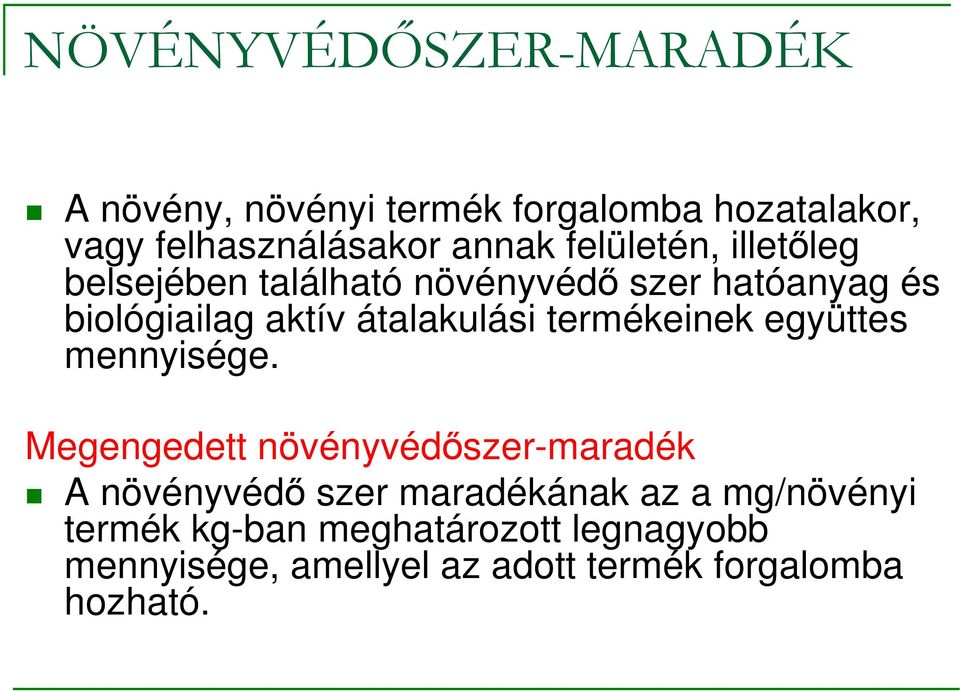 termékeinek együttes mennyisége.