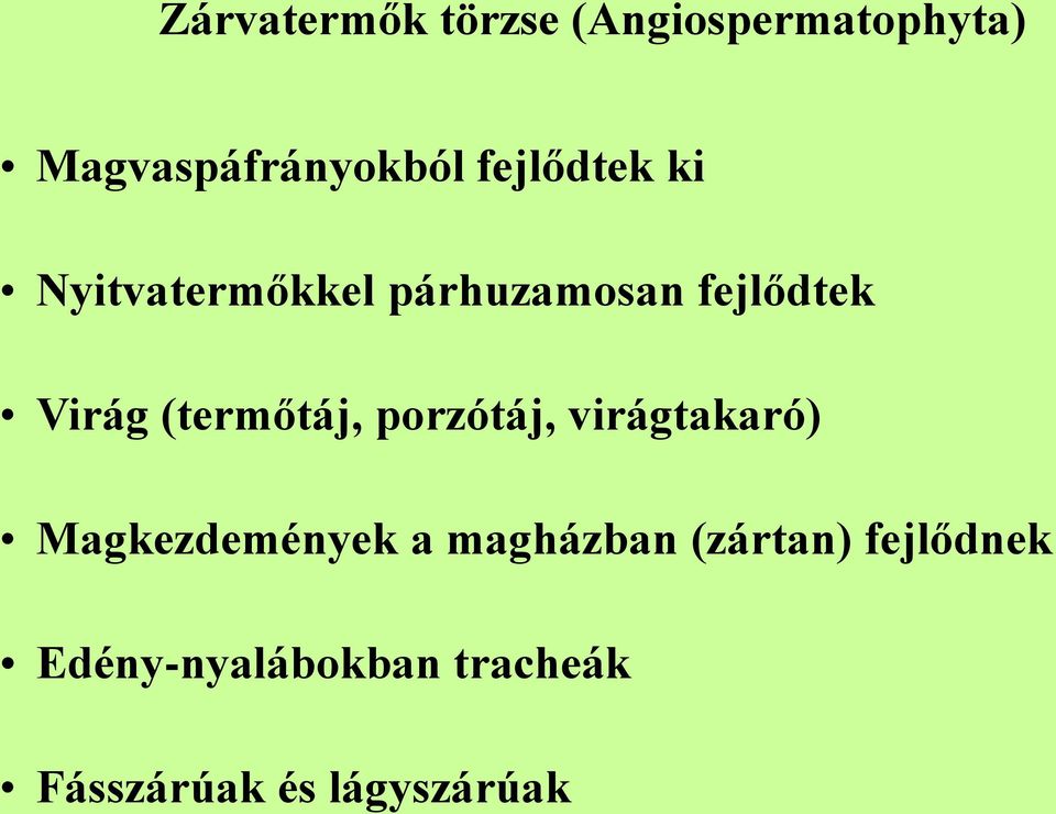 (termőtáj, porzótáj, virágtakaró) Magkezdemények a magházban