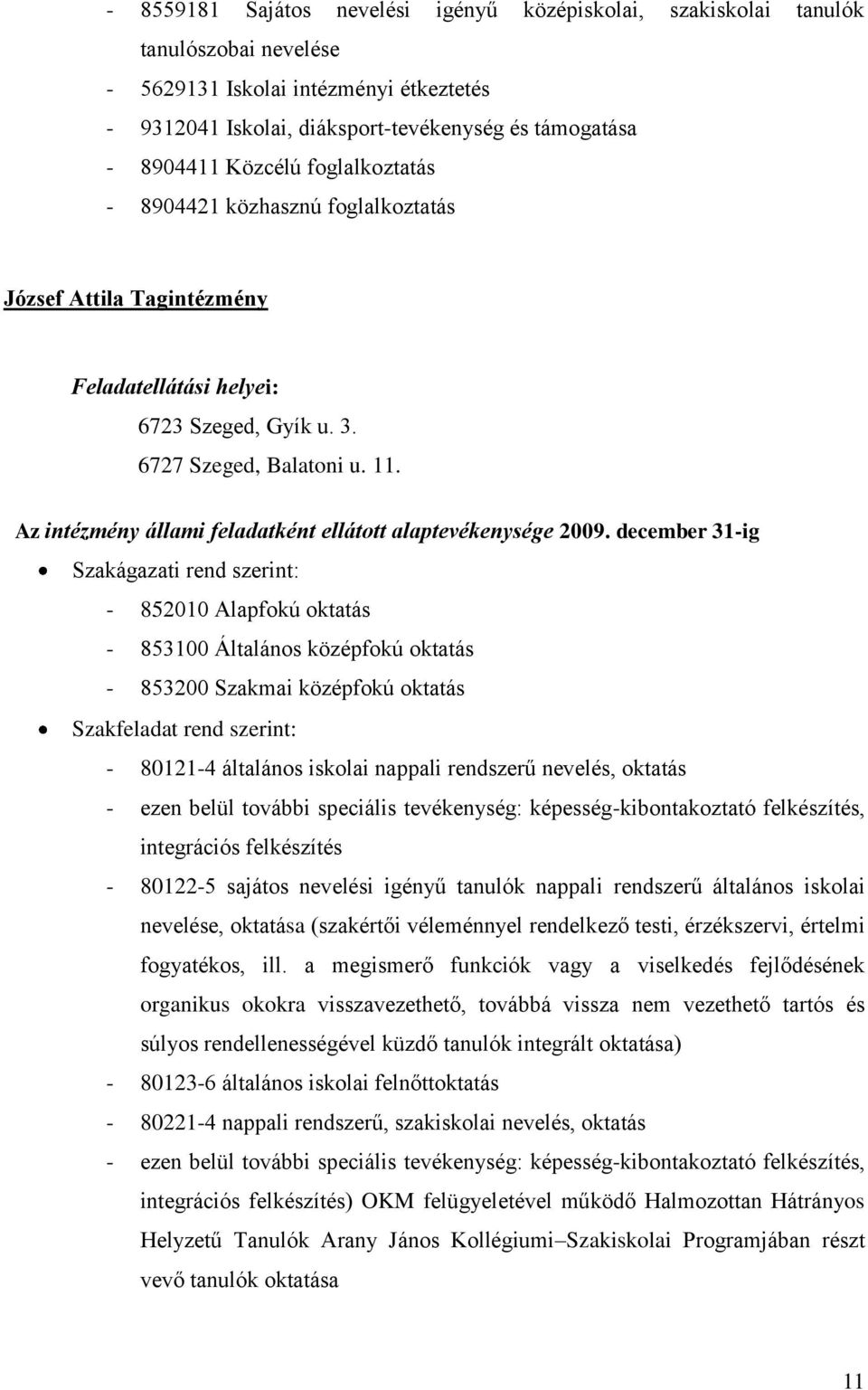 Az intézmény állami feladatként ellátott alaptevékenysége 2009.