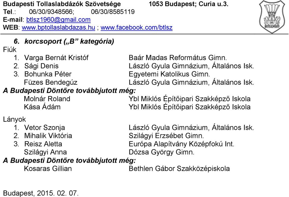 Mihalik Viktória Szilágyi Erzsébet Gimn. 3. Reisz Aletta Európa Alapítvány Középfokú Int.