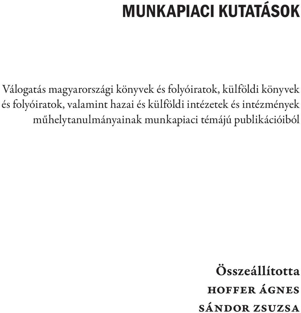 és külföldi intézetek és intézmények műhelytanulmányainak