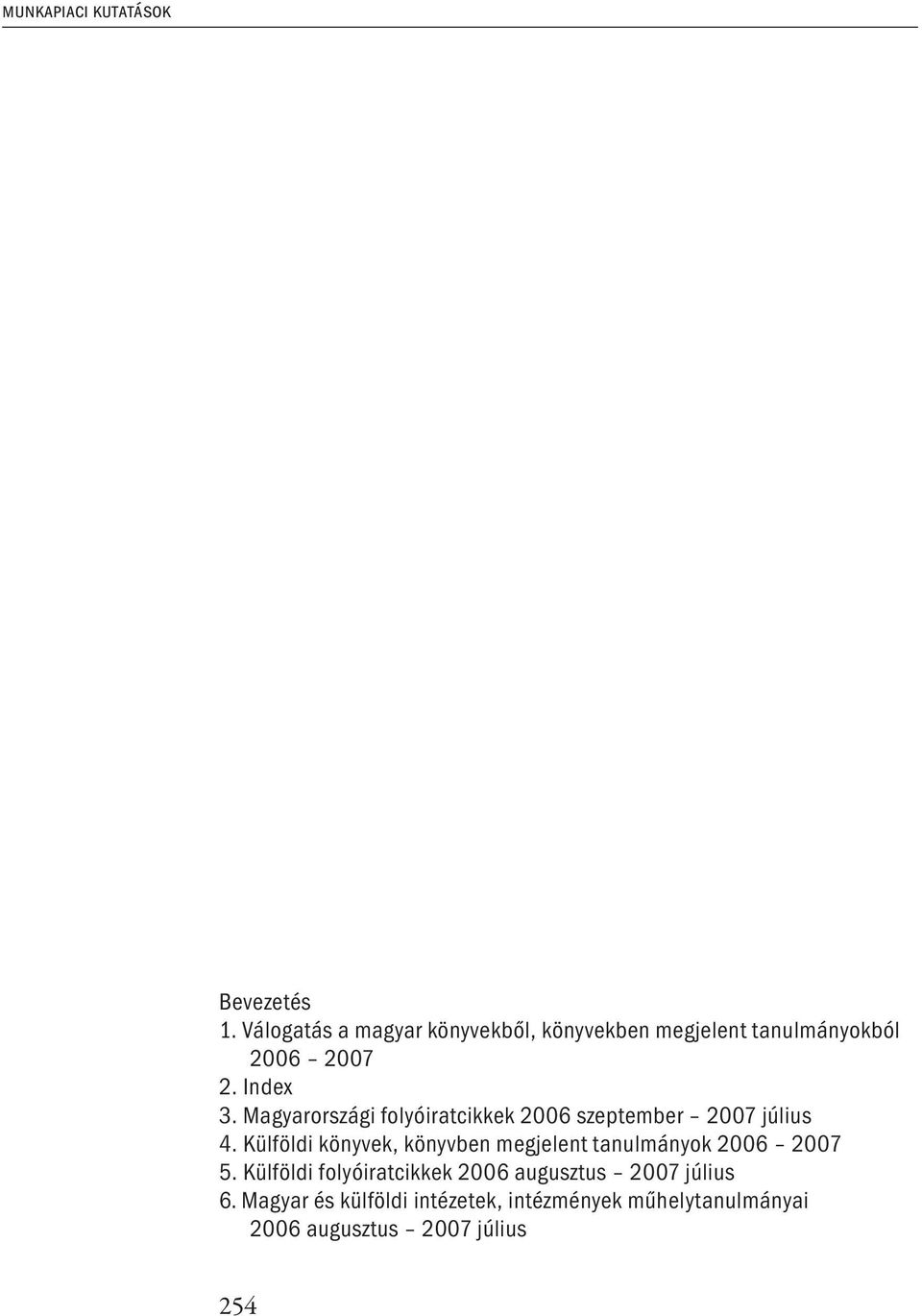 Magyarországi folyóiratcikkek 2006 szeptember 2007 július 4.