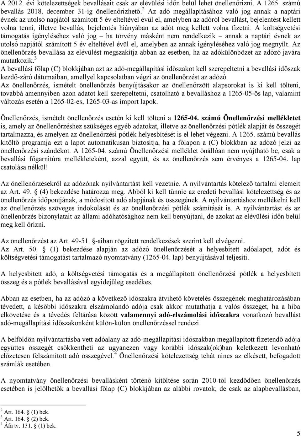 bejelentés hiányában az adót meg kellett volna fizetni.