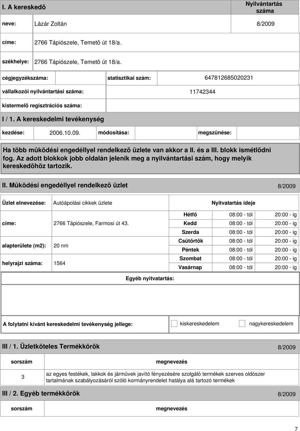 alapterülete (m2): 20 nm helyrajzi : 1564 08:00 - tól 20:00 - ig 08:00 - tól 20:00 - ig 08:00 - tól 20:00 - ig 08:00 - tól 20:00 - ig 08:00 - tól 20:00 - ig 08:00 - tól 20:00 - ig 08:00 - tól 20:00 -