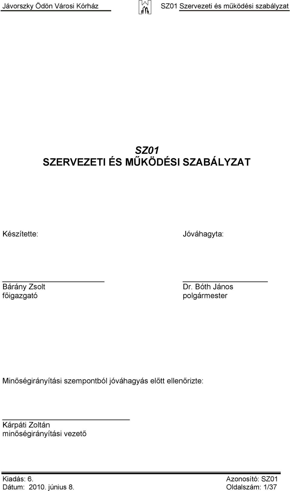 Bóth János polgármester Minőségirányítási szempontból