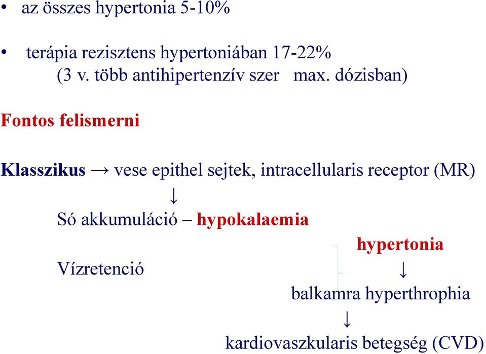 dózisban) Fontos felismerni Klasszikus vese epithel sejtek,