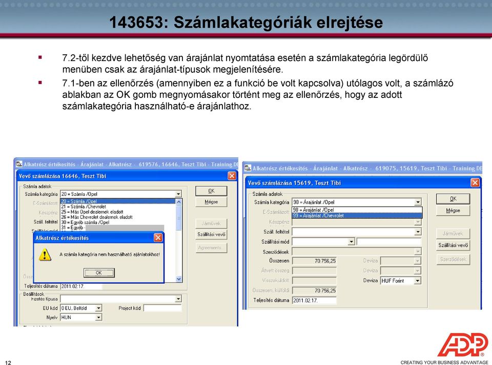 az árajánlat-típusok megjelenítésére. 7.