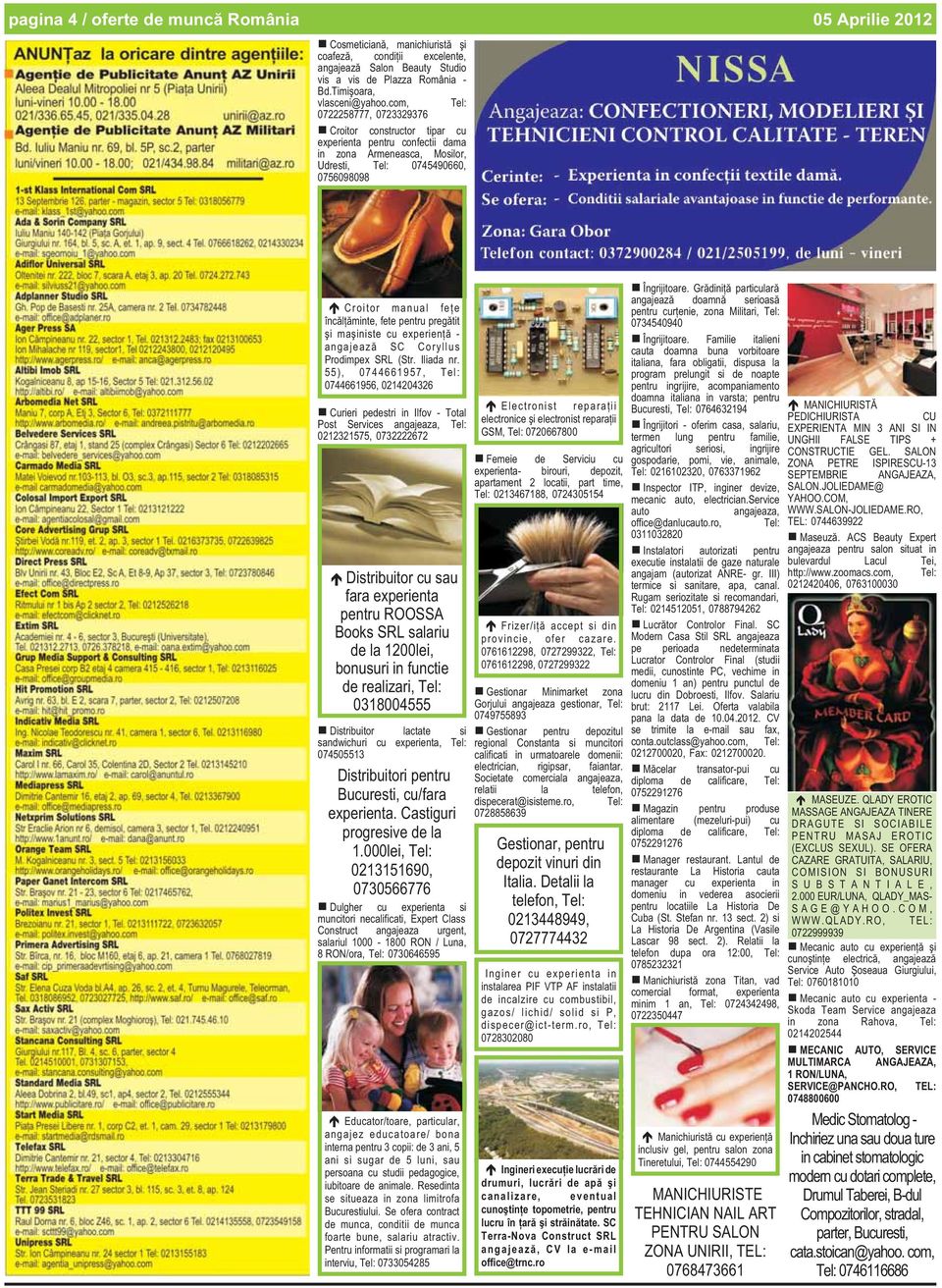 pregãtit ºi maºiniste cu experienþã - angajeazã SC Coryllus Prodimpex SRL (Str. Iliada nr.