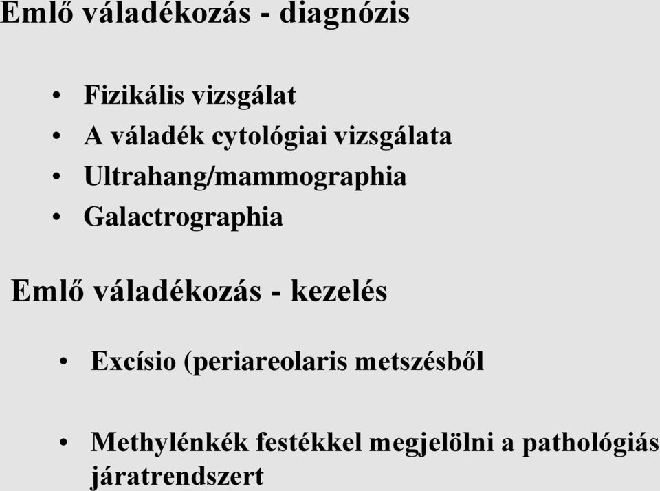 Emlő váladékozás - kezelés Excísio (periareolaris metszésből