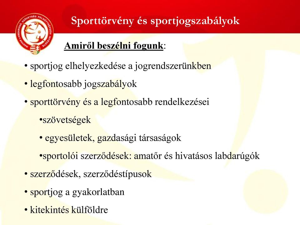 rendelkezései szövetségek egyesületek, gazdasági társaságok sportolói szerződések: