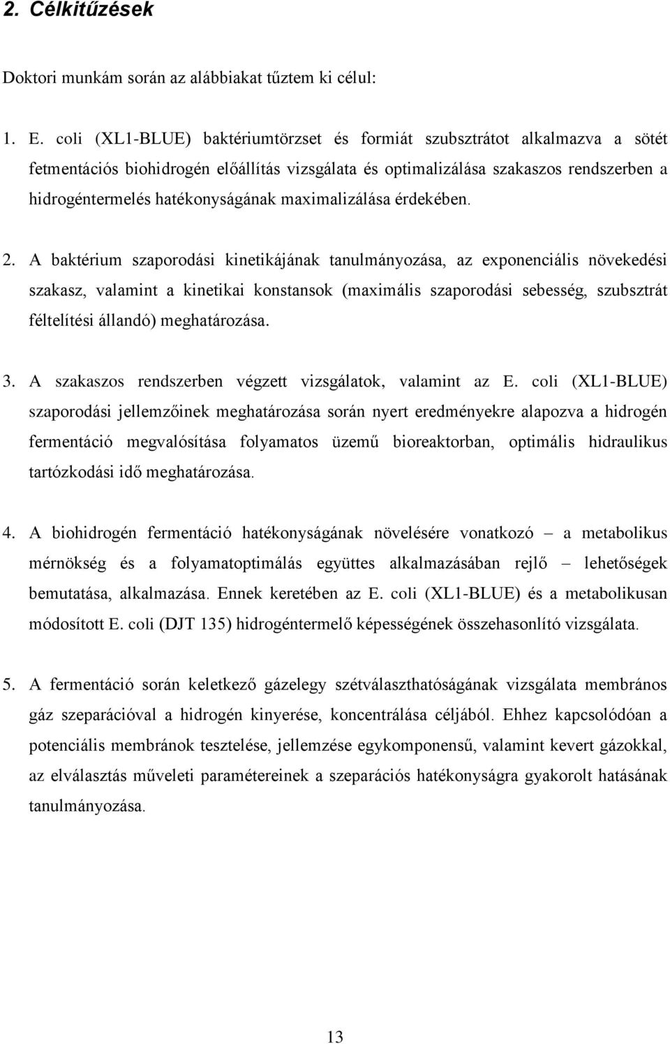 maximalizálása érdekében. 2.