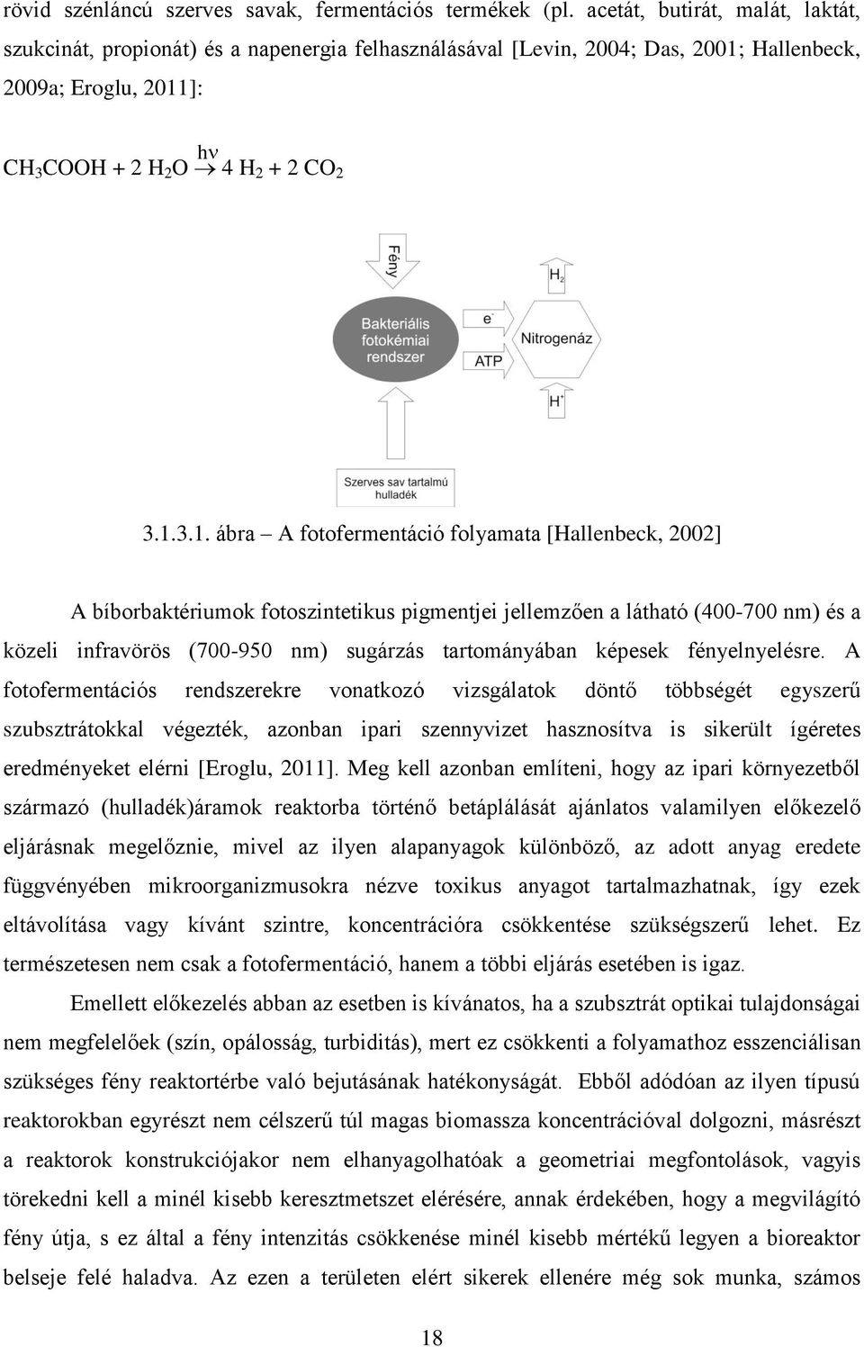 Hallenbeck, 2009a; Eroglu, 2011