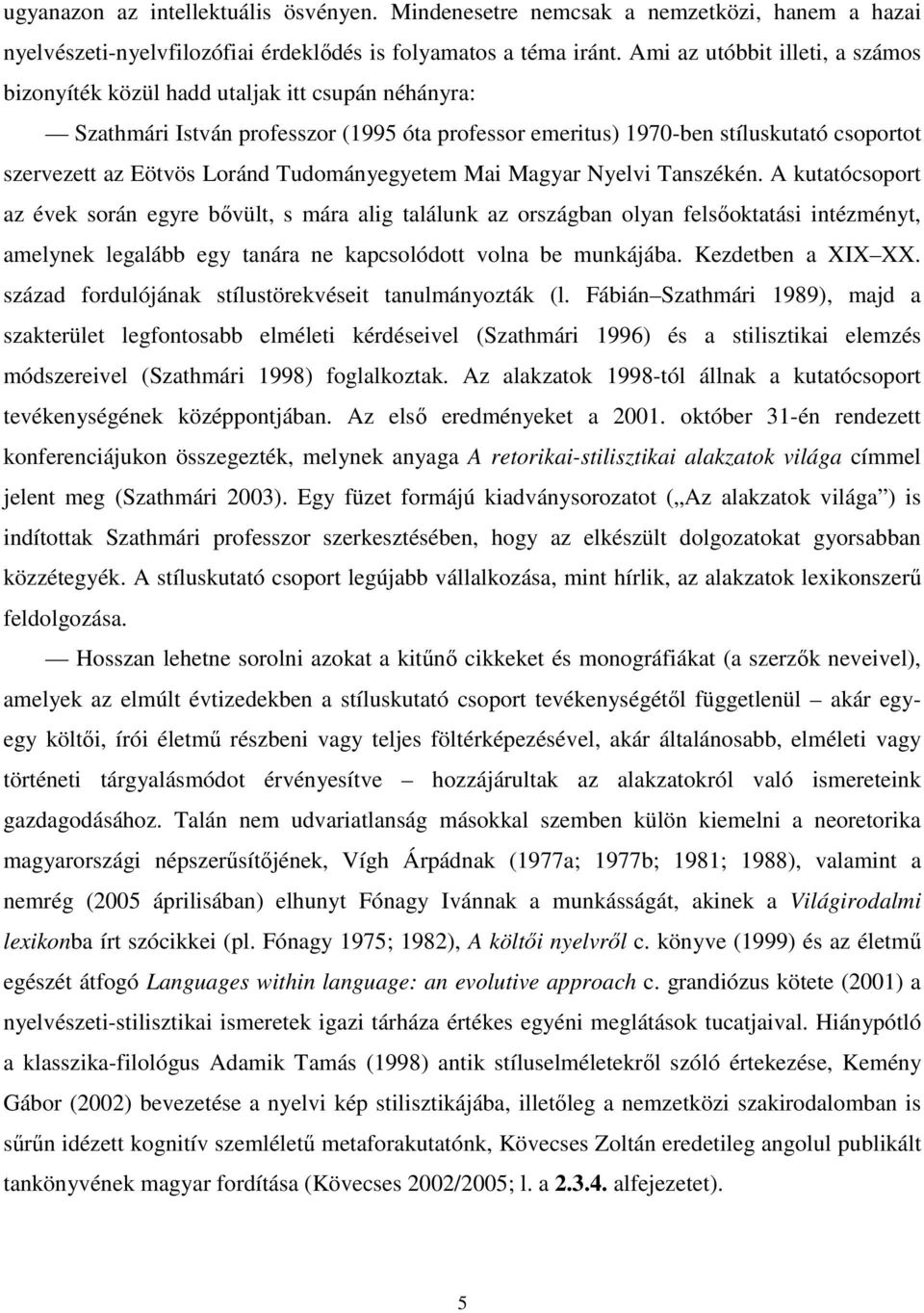 Loránd Tudományegyetem Mai Magyar Nyelvi Tanszékén.