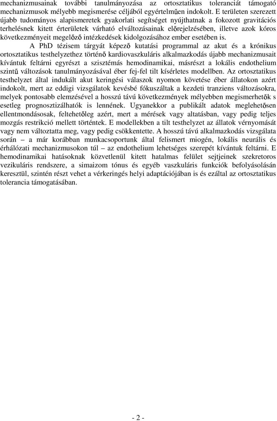 kóros következményeit megel z intézkedések kidolgozásához ember esetében is.