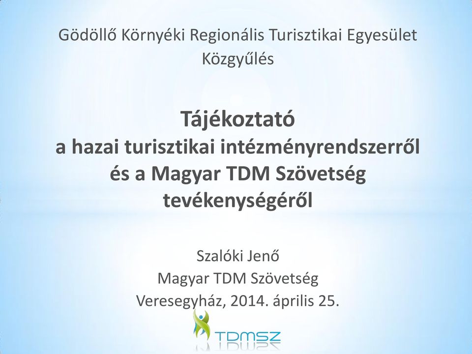 intézményrendszerről és a Magyar TDM Szövetség