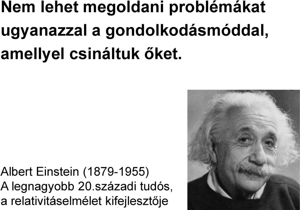 Albert Einstein (1879-1955) A legnagyobb 20.