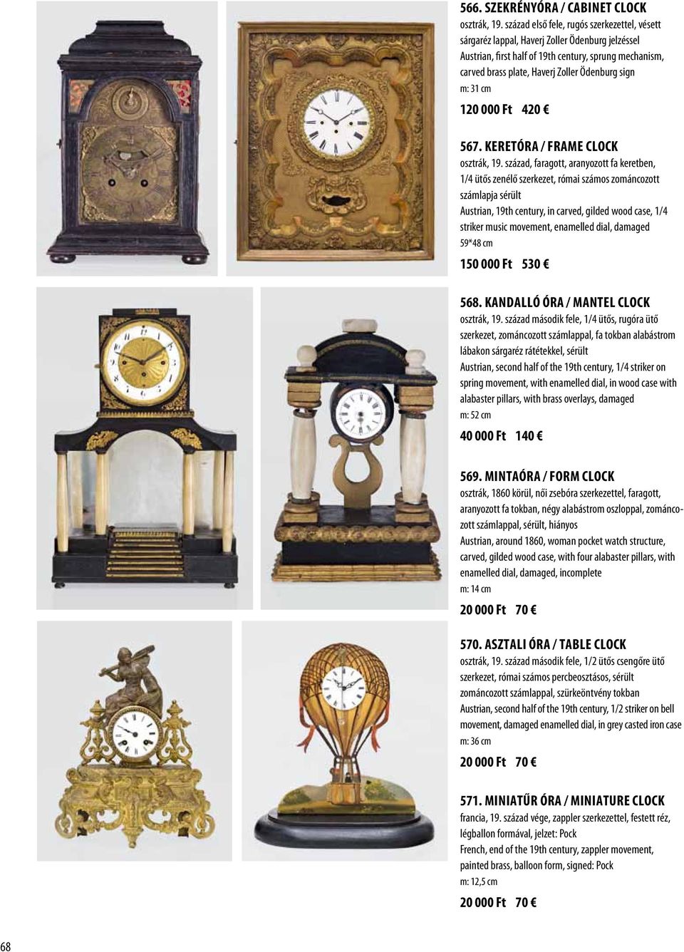 m: 31 cm 120 000 Ft 420 567. Keretóra / Frame clock osztrák, 19.