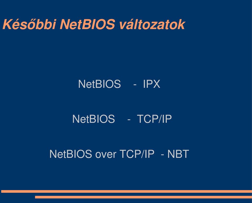 NetBIOS - IPX -