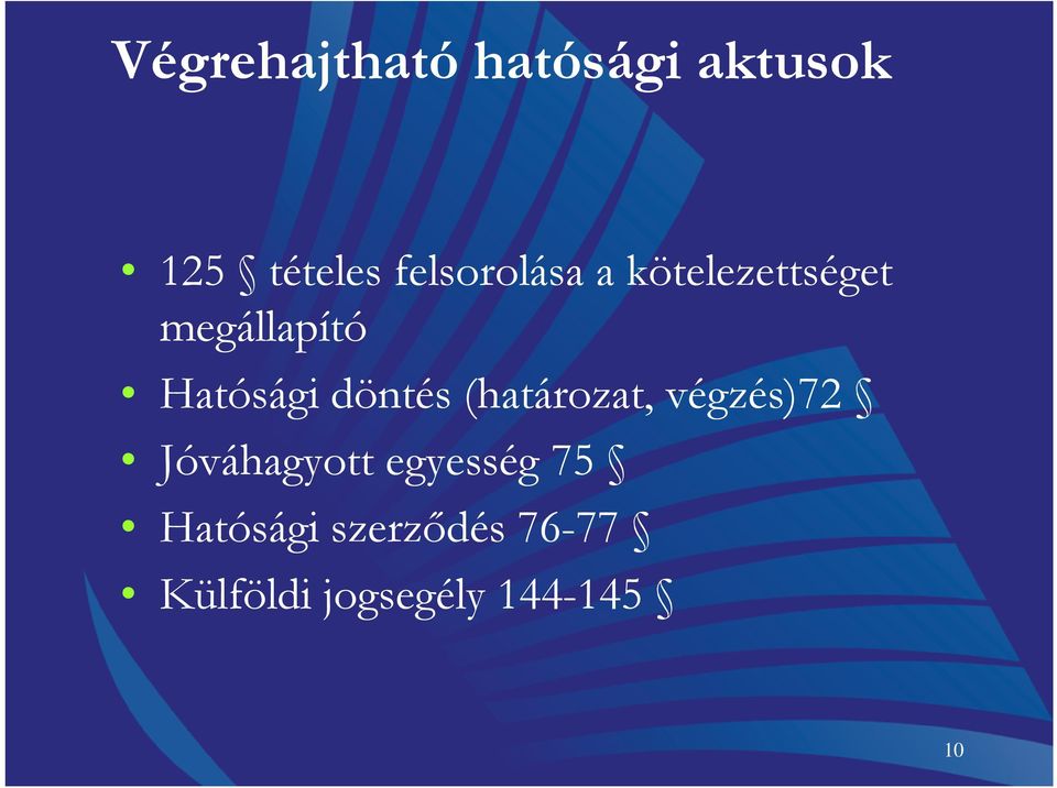 döntés (határozat, végzés)72 Jóváhagyott egyesség