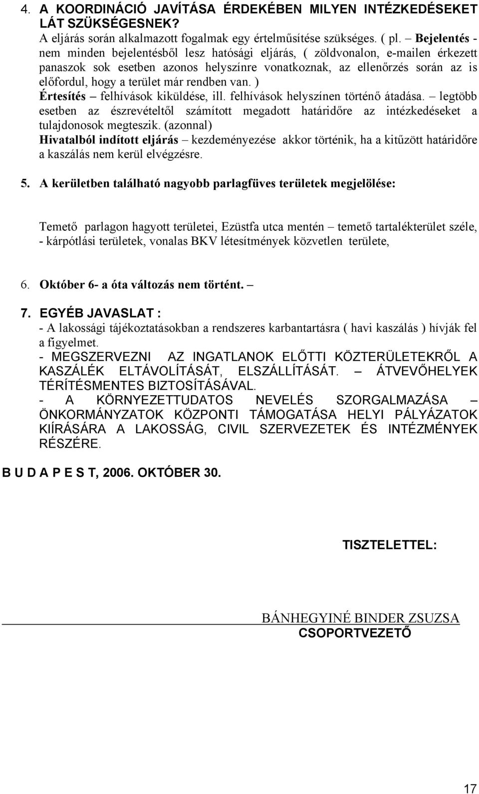 már rendben van. ) Értesítés felhívások kiküldése, ill. felhívások helyszínen történő átadása.