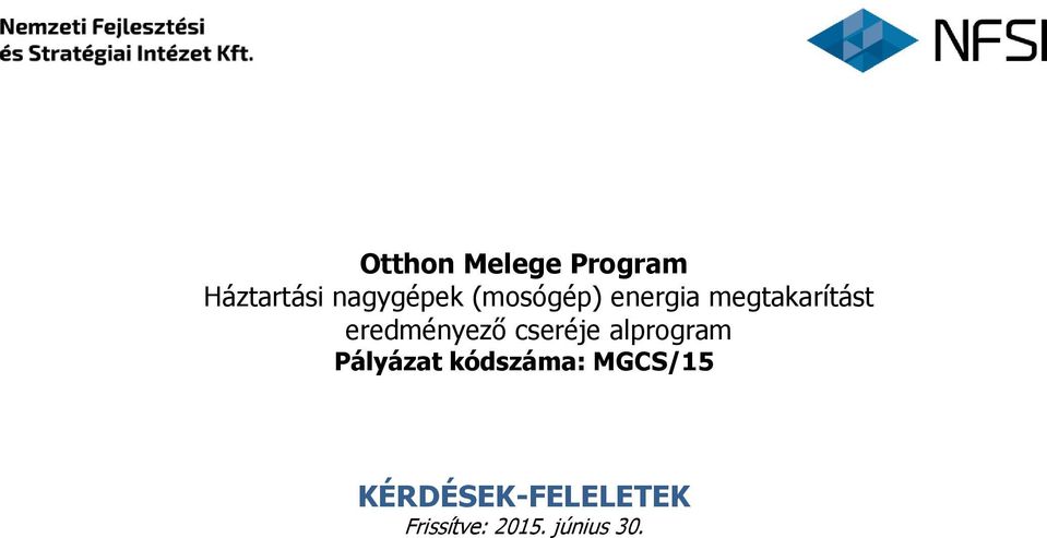 cseréje alprogram Pályázat kódszáma: MGCS/15