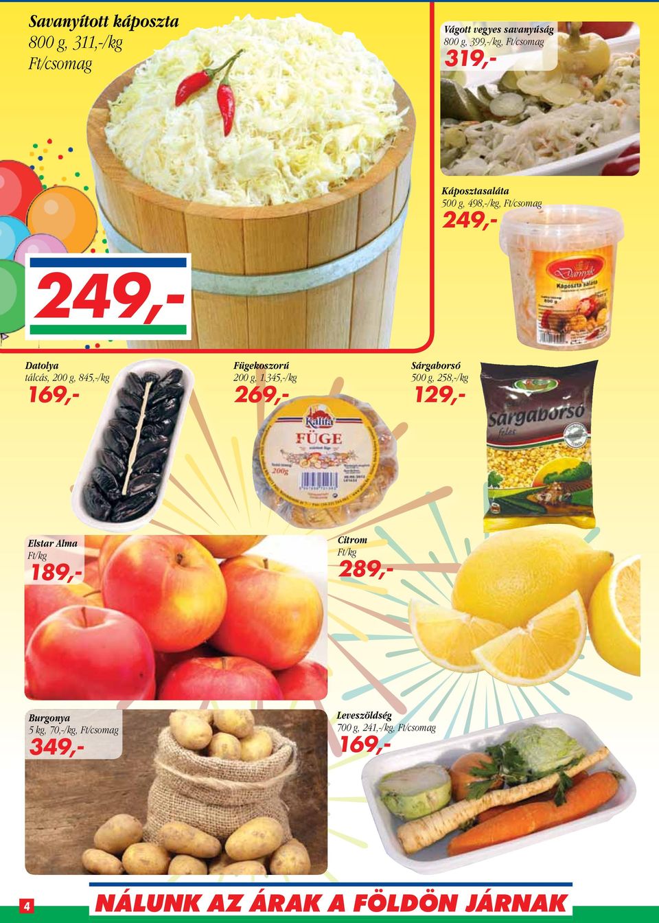 845,-/kg 169,- Fügekoszorú 200 g, 1.