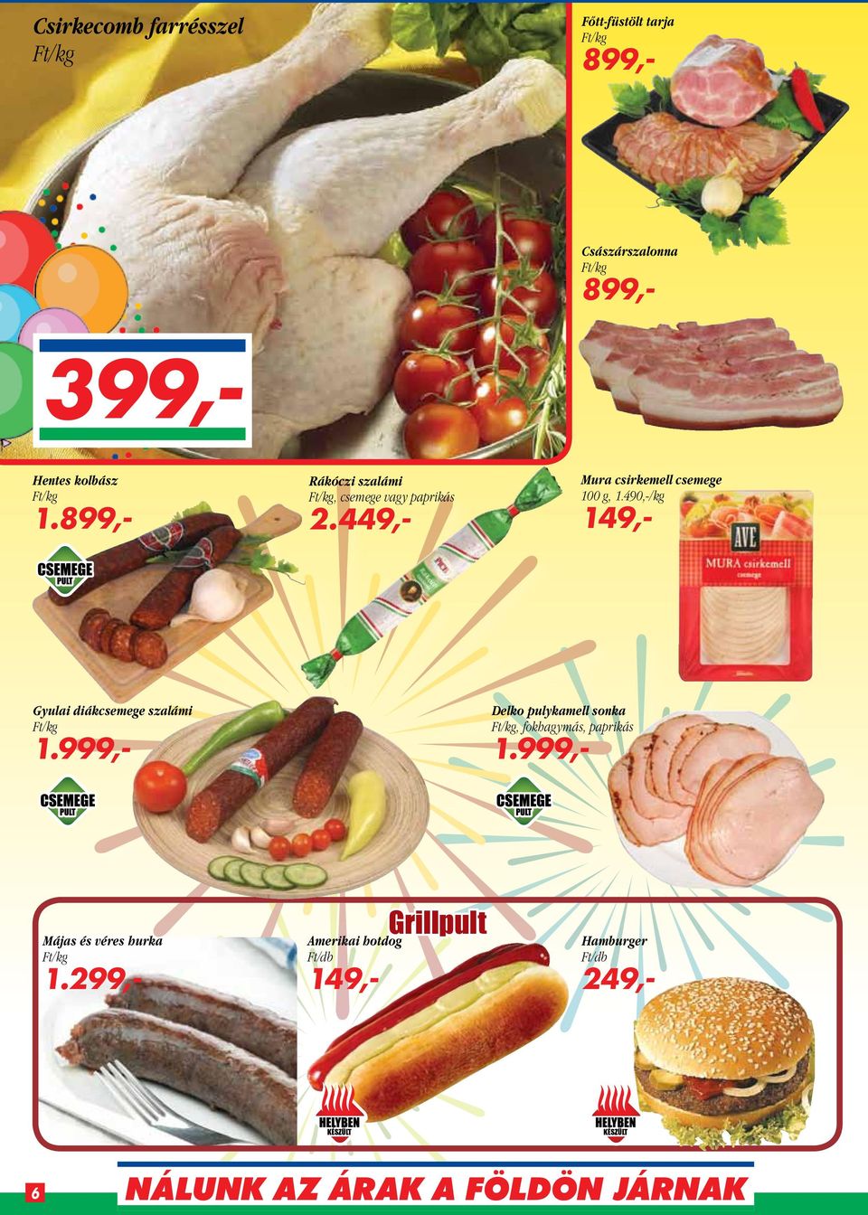 490,-/kg 149,- Gyulai diákcsemege szalámi 1.