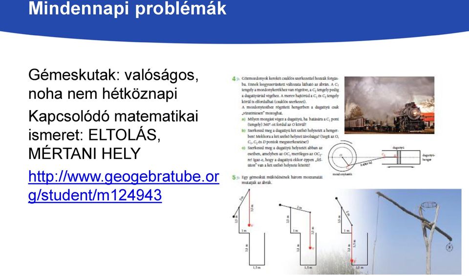 Kapcsolódó matematikai ismeret: ELTOLÁS,