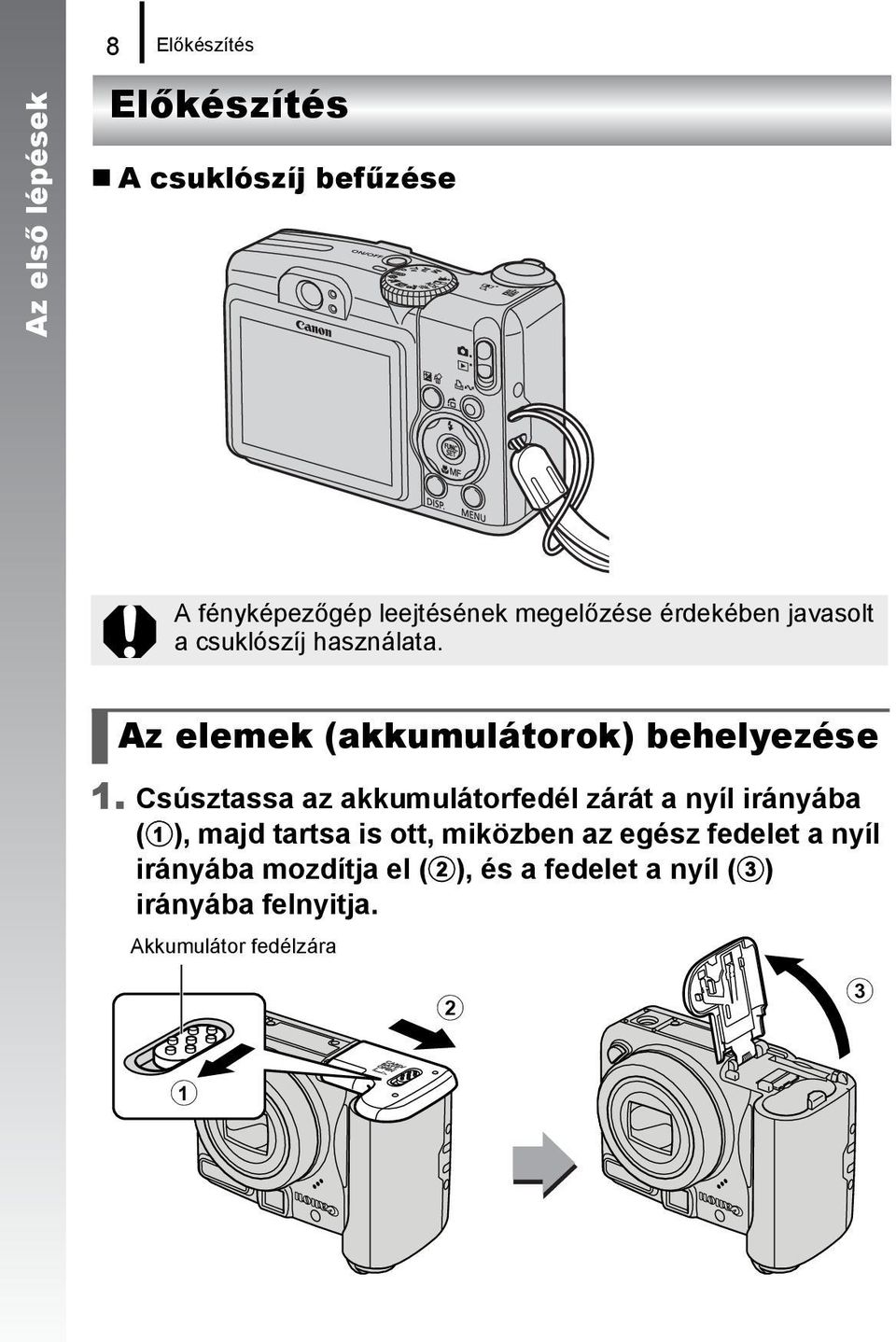 Csúsztassa az akkumulátorfedél zárát a nyíl irányába (a), majd tartsa is ott, miközben az egész