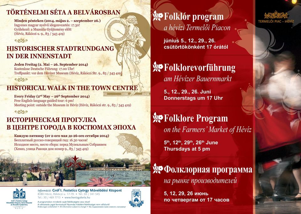 9., 83 / 343 419) HISTORICAL WALK IN THE TOWN CENTRE Every Friday (2 nd May 26 th September 2014) Free English-language guided tour: 6 pm!