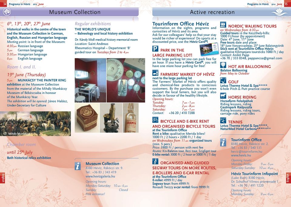 Meeting point: is in front of the Museum: 4:30 pm Russian language 5 pm German language 5:30 pm Hungarian language 6 pm English language Room I. and II.