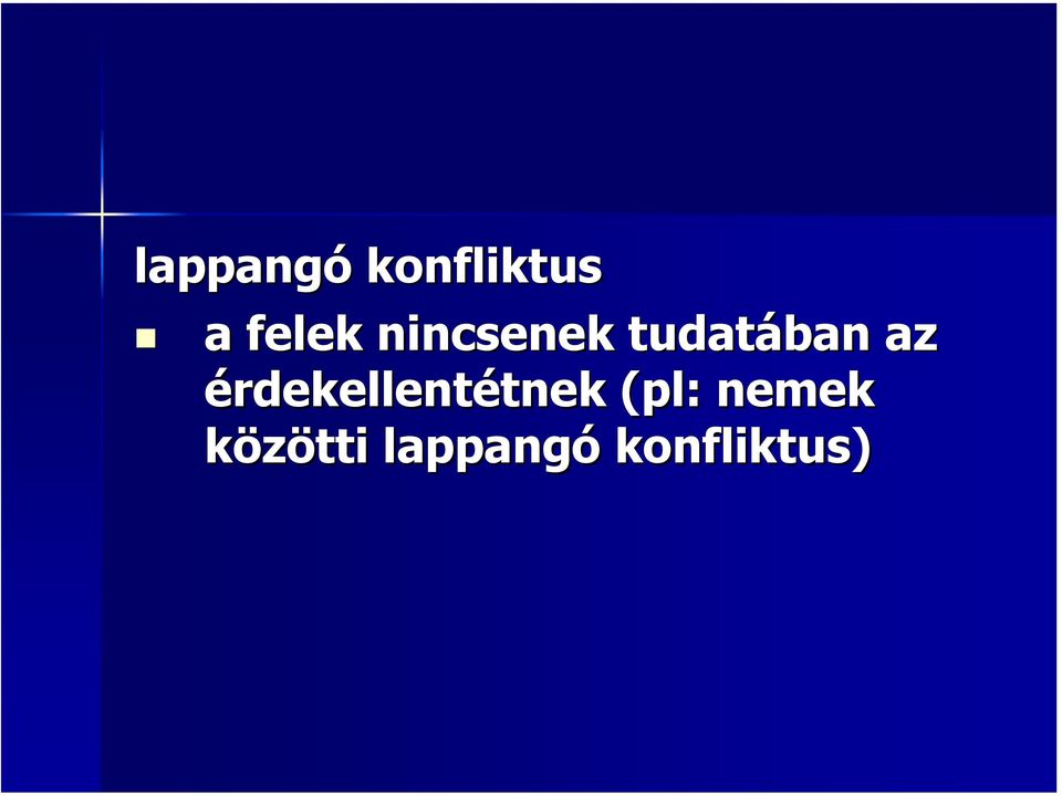 érdekellentétnek tnek (pl: