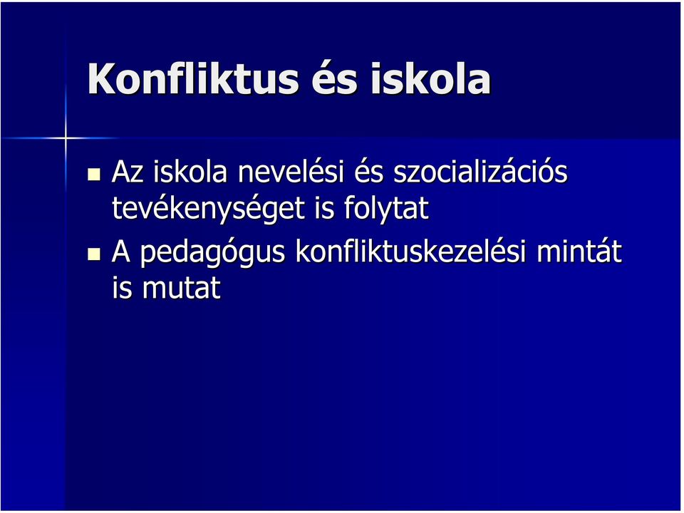 tevékenys kenységet is folytat A