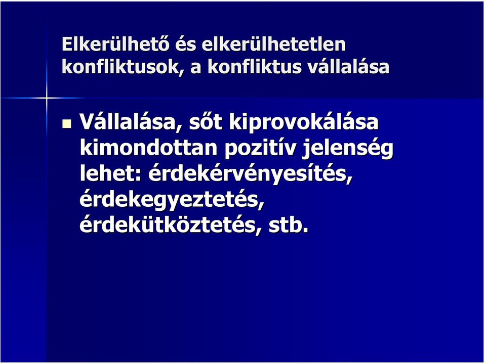 sőt s t kiprovokálása kimondottan pozitív v jelenség