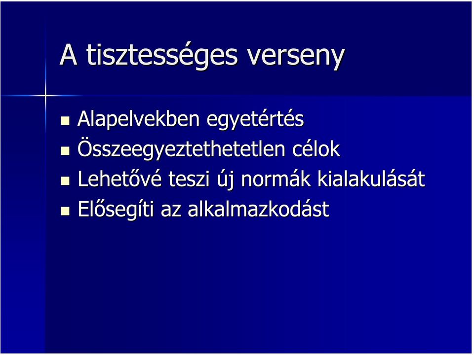 célokc Lehetővé teszi új j normák k