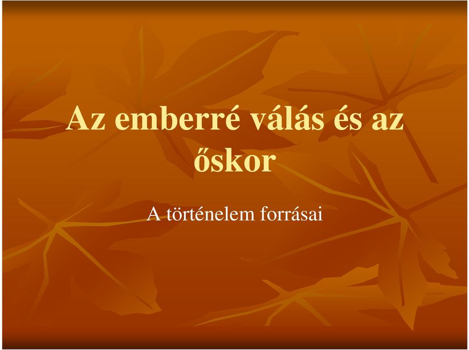 őskor A