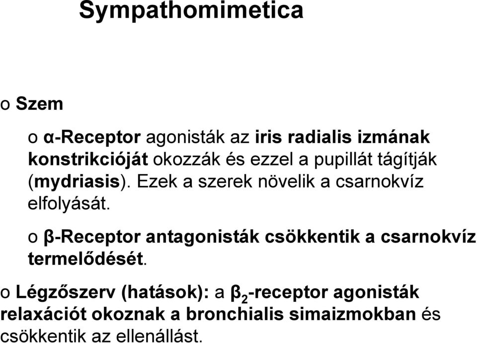Ezek a szerek növelik a csarnokvíz elfolyását.
