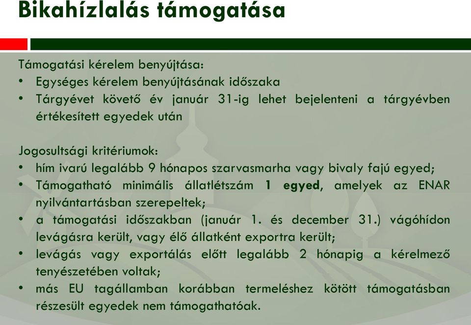 amelyek az ENAR nyilvántartásban szerepeltek; a támogatási időszakban (január 1. és december 31.