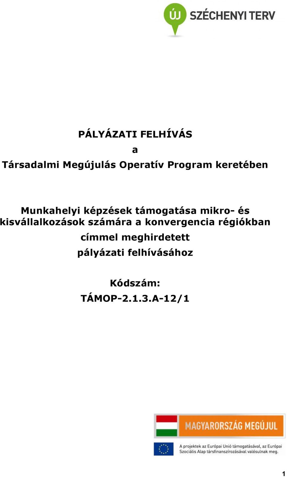 és kisvállalkozások számára a konvergencia régiókban