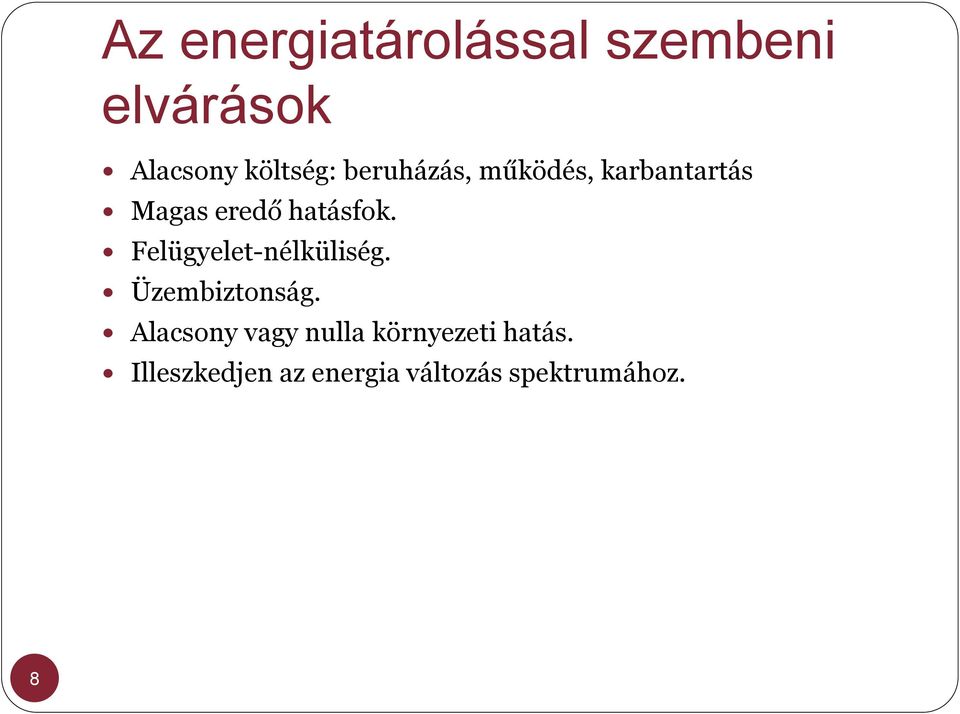Felügyelet-nélküliség. Üzembiztonság.
