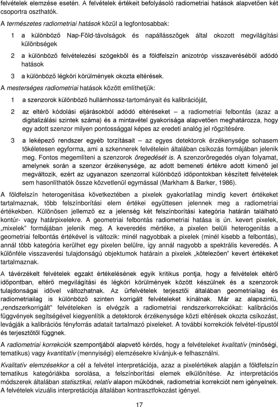 földfelszín anizotróp visszaveréséből adódó hatások 3 a különböző légköri körülmények okozta eltérések.