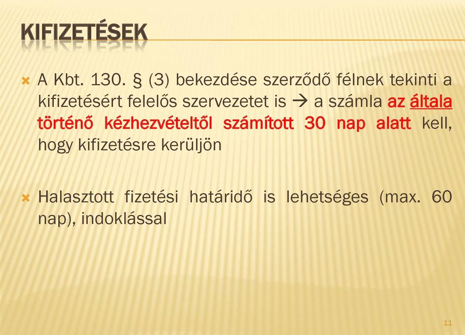 szervezetet is a számla az általa történő kézhezvételtől számított