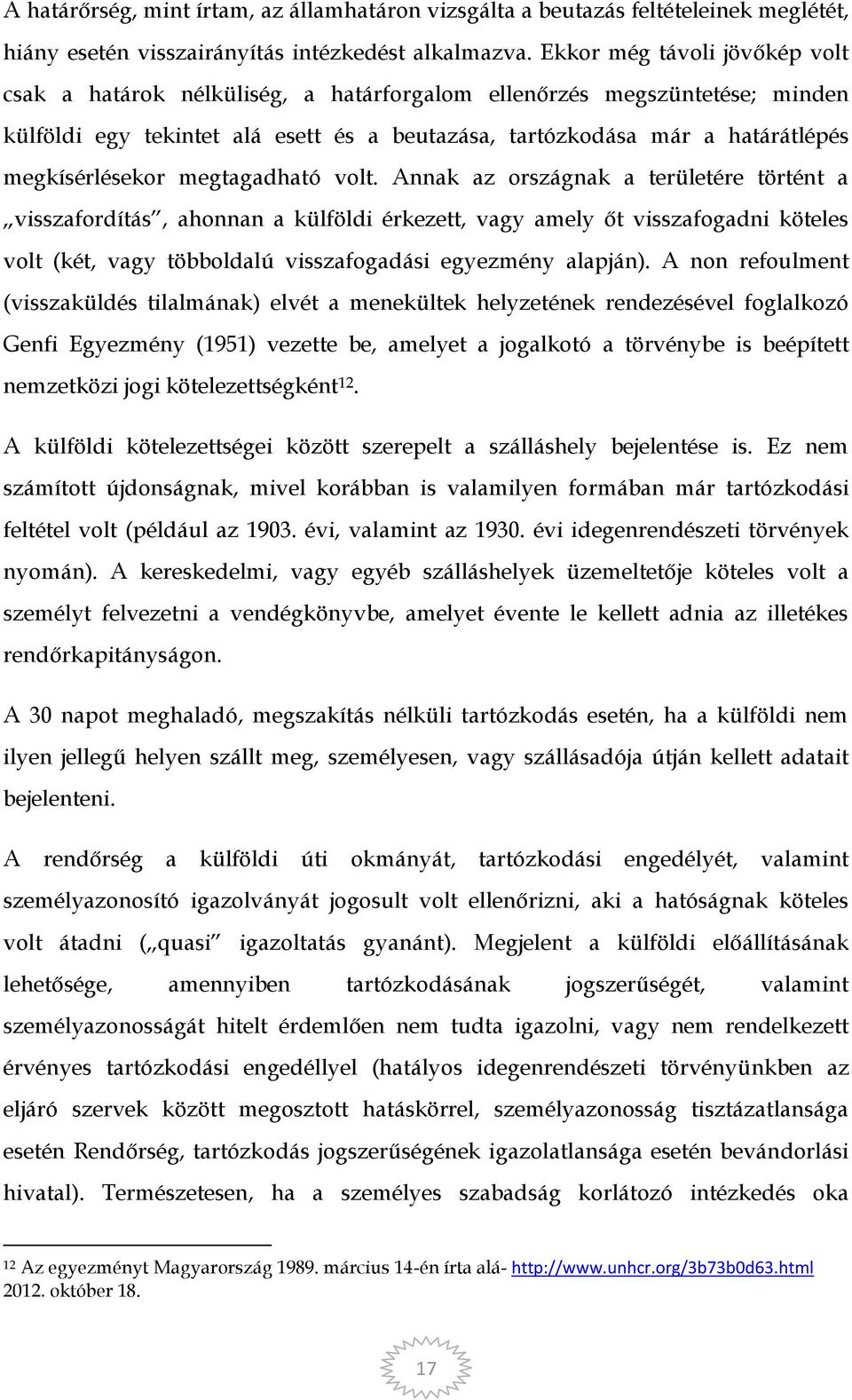 megkísérlésekor megtagadható volt.