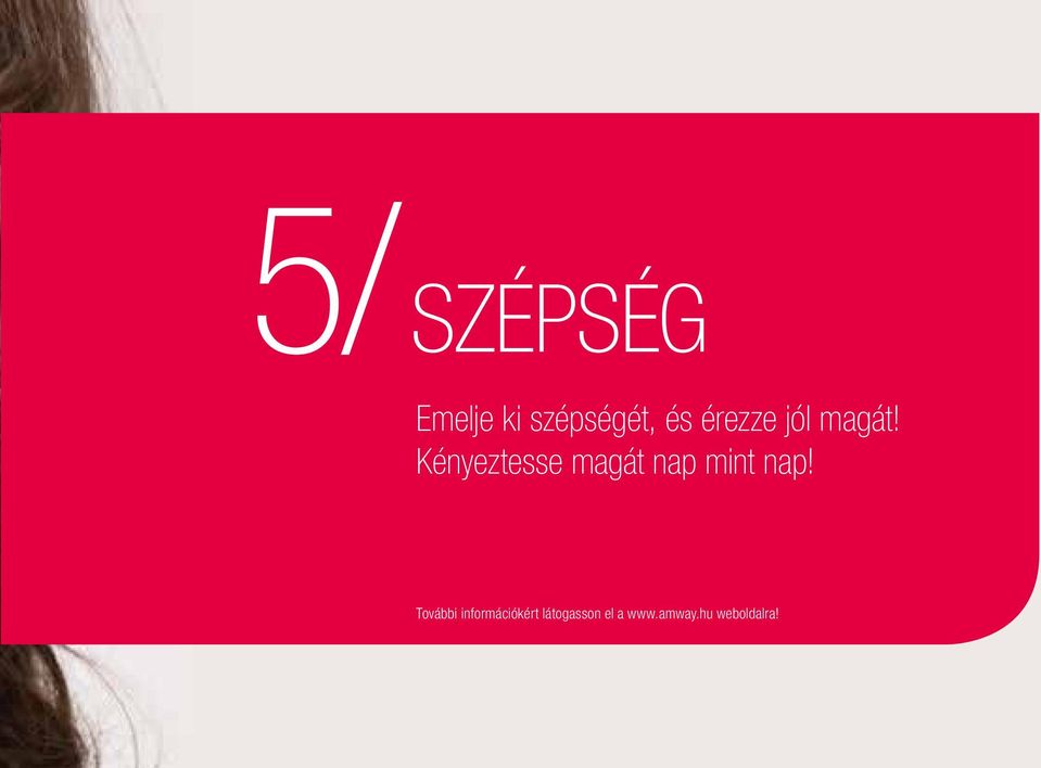 Kényeztesse magát nap mint nap!