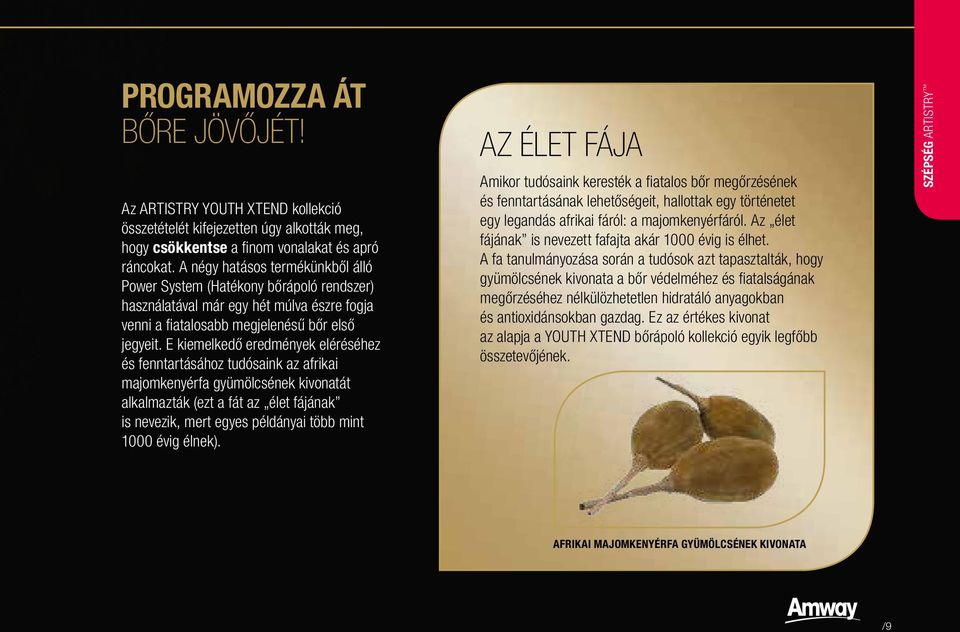 E kiemelkedő eredmények eléréséhez és fenntartásához tudósaink az afrikai majomkenyérfa gyümölcsének kivonatát alkalmazták (ezt a fát az élet fájának is nevezik, mert egyes példányai több mint 1000